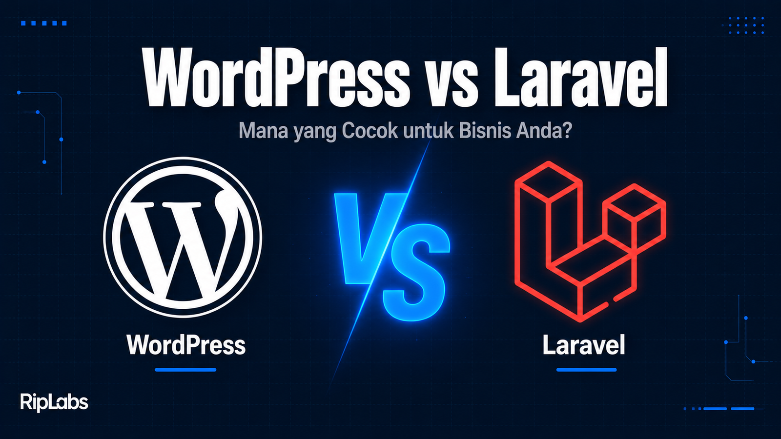 WordPress vs Laravel: Mana yang Cocok untuk Bisnis Anda?